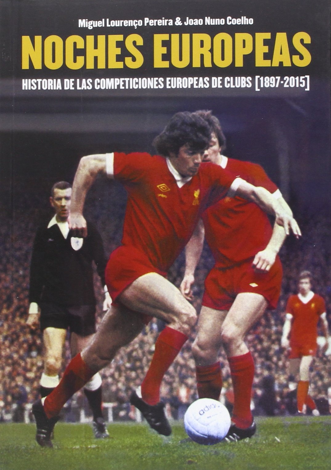 Noches europeas: historia de las competiciones europeas de clubs book