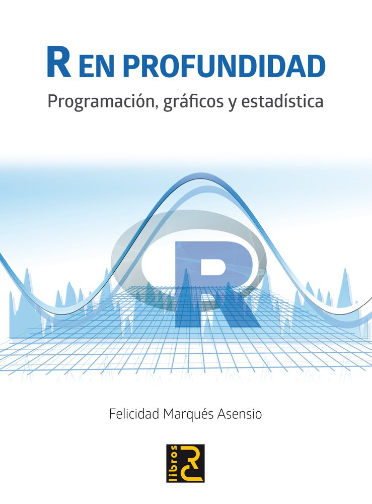 R en profundidad : programación, gráficos y estadística Books