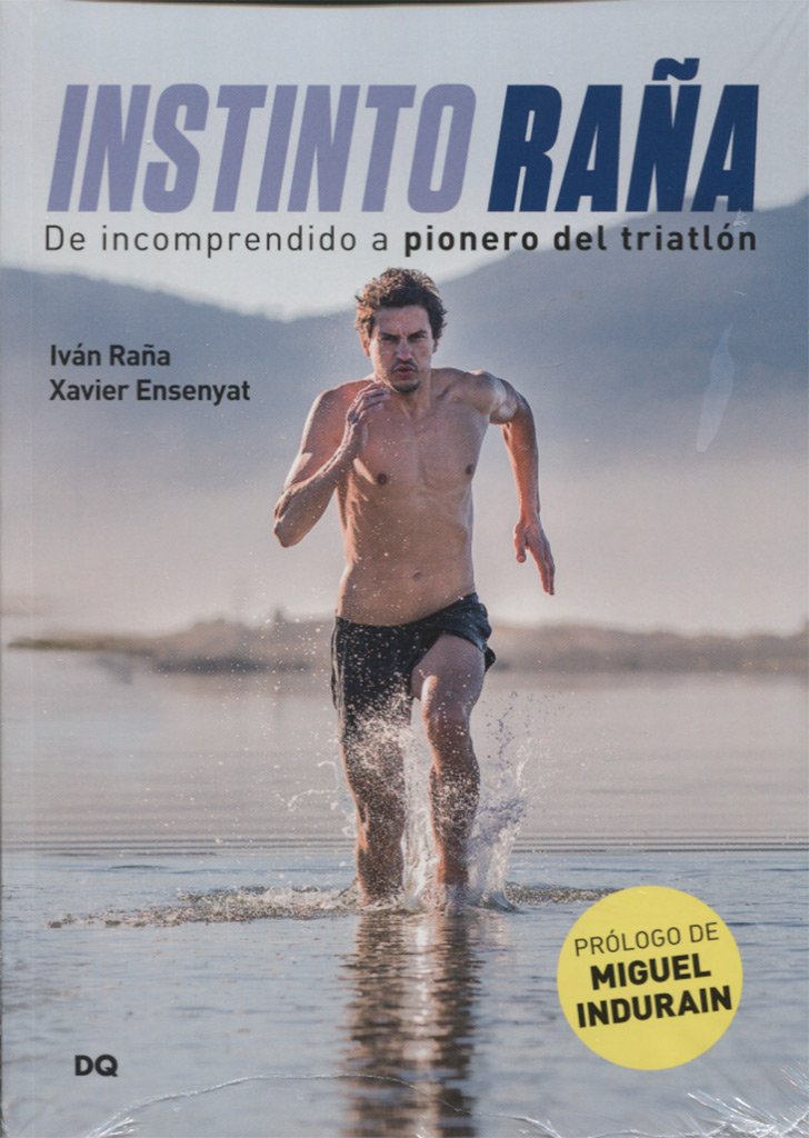 Instinto Raña : de incomprendido a pionero del triatlón Leisure & Fun