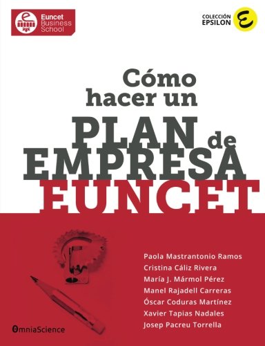 Cómo hacer un plan de empresa EUNCET (Colección Epsilon, Band 1) Business, Finance & Career
