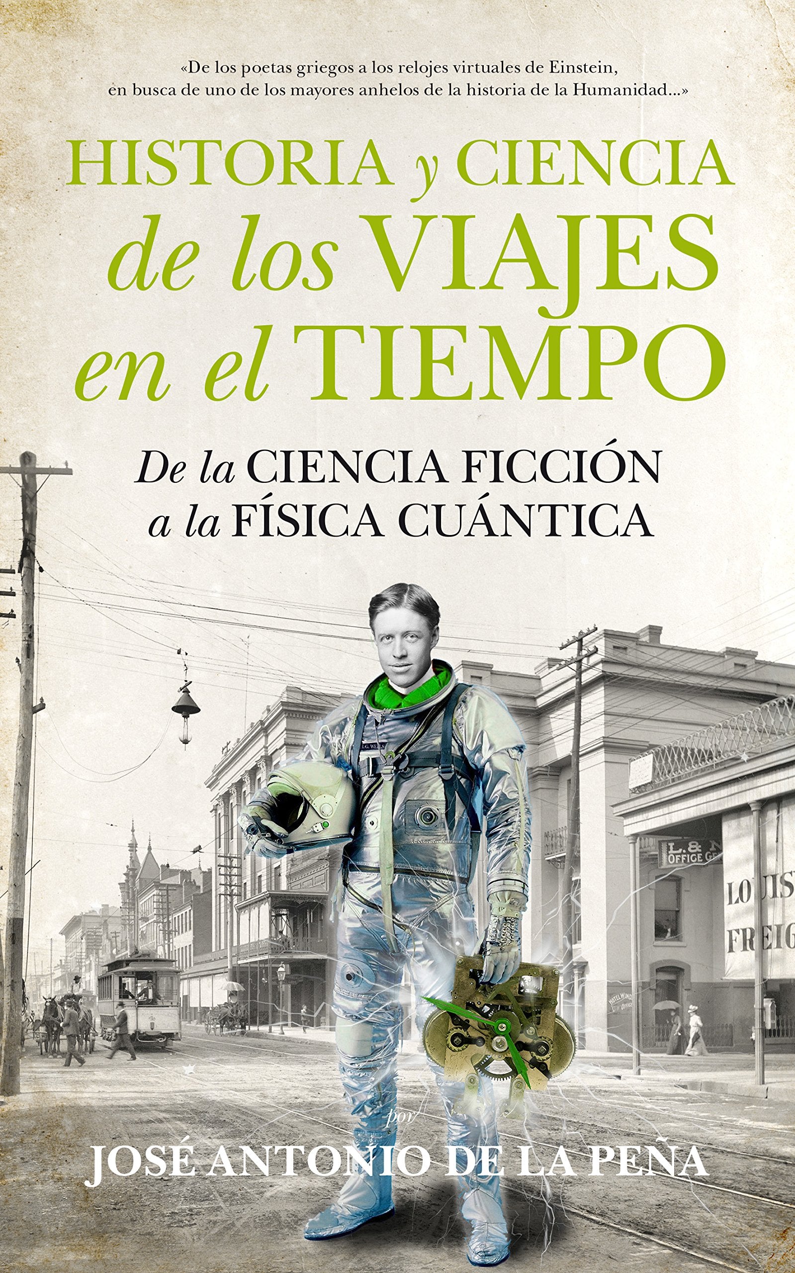 Historia y ciencia de los viajes en el tiempo : de la ciencia ficción a la física cuántica (Divulgación Científica) Learning & Reference