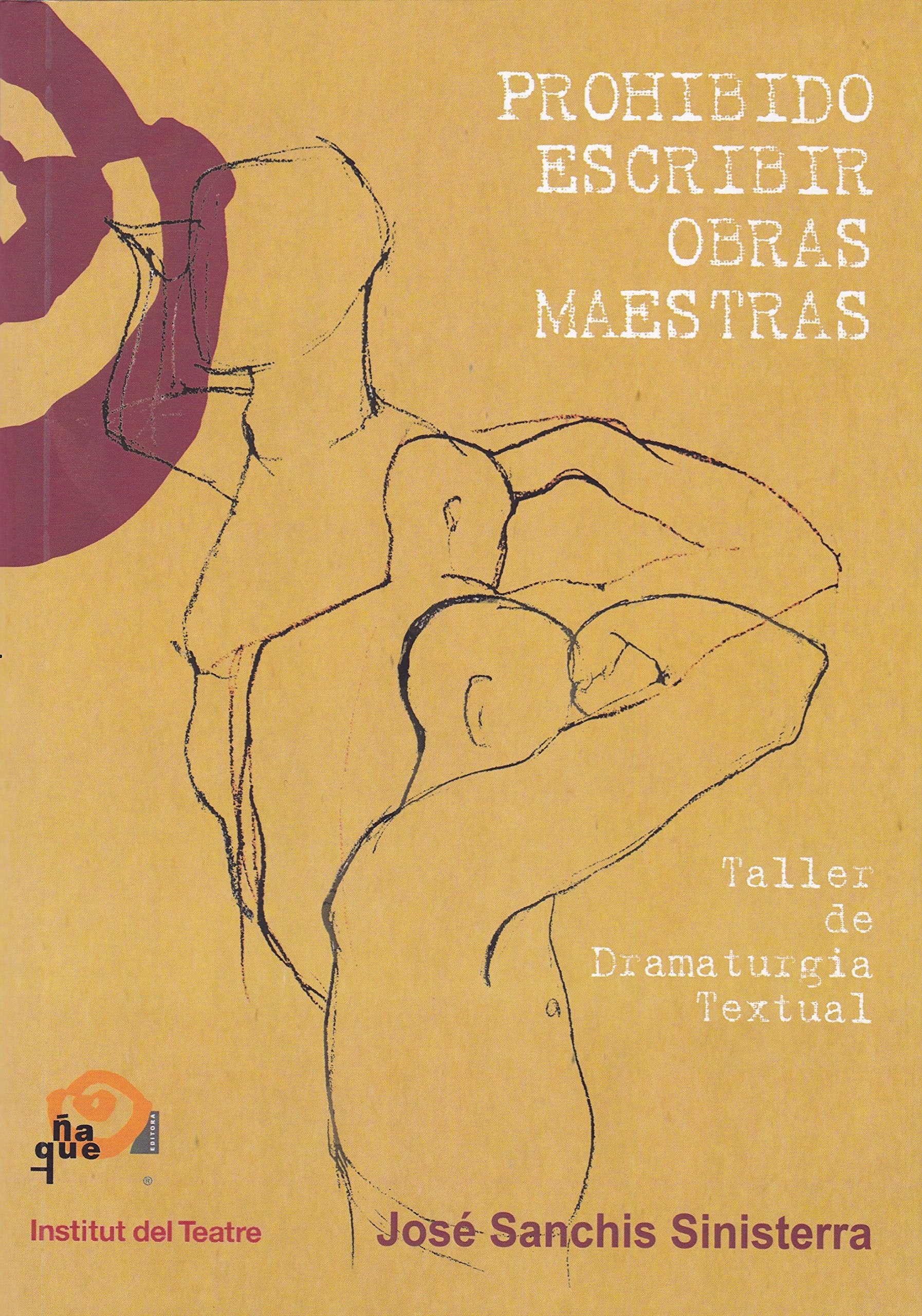 Prohibido escribir obras maestras (Técnica Teatral, Band 11) Film, Art & Culture