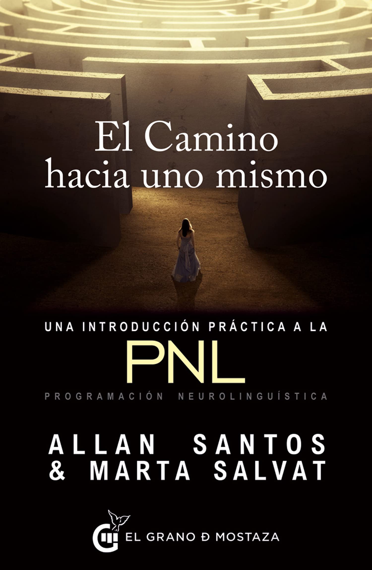 El Camino Hacia Uno Mismo: Una introducción práctica a la PNL programación neurolingüística (Terapias) Social Sciences