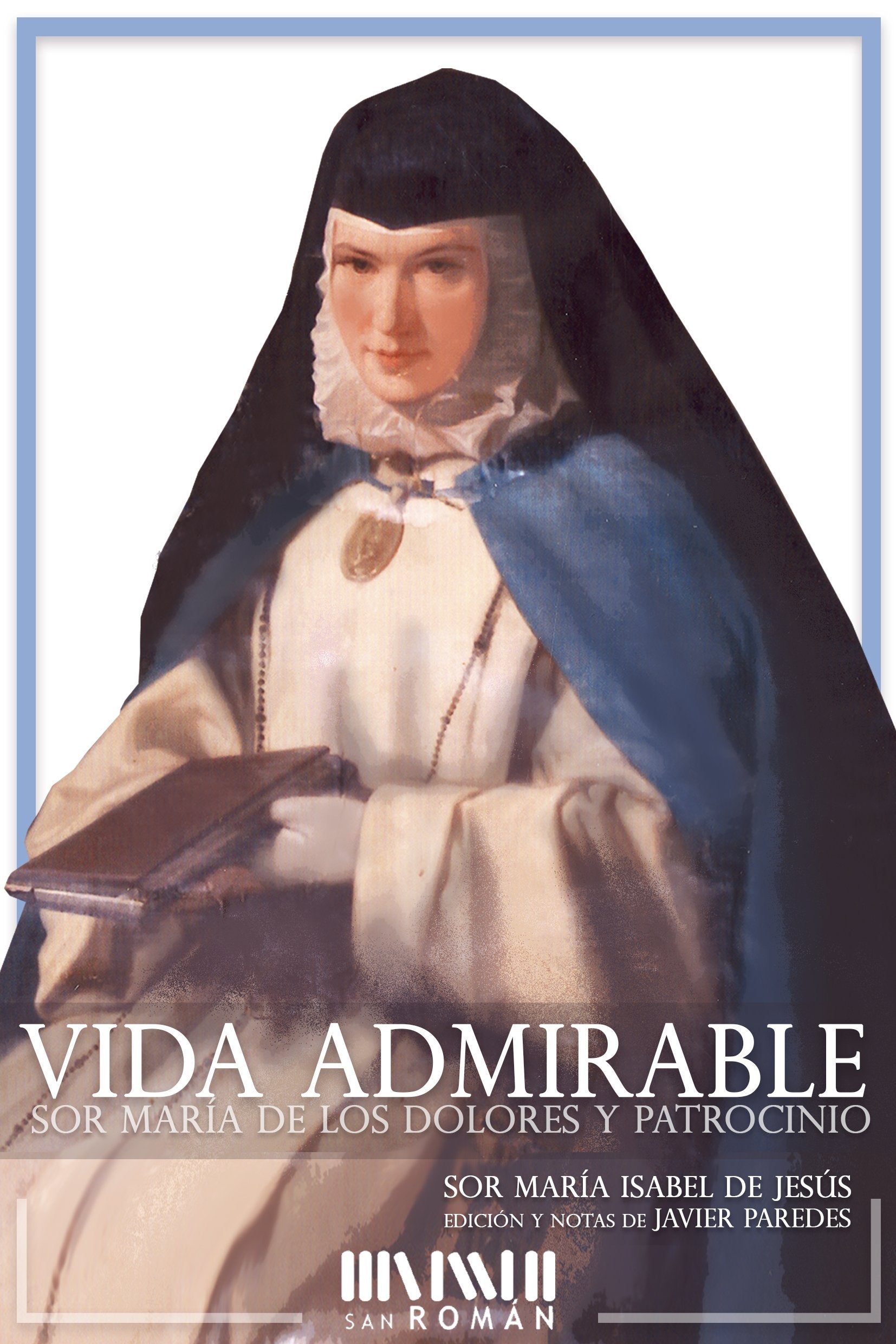 Vida admirable : Sor María de los Dolores y Patrocinio Social Sciences