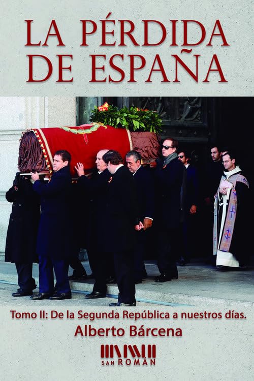 La pérdida de España : de la II República a nuestros días Books