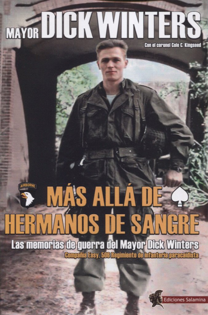 Más allá de "Hermanos de Sangre" : las memorias de guerra del Mayor Dick Winters Contemporary literature