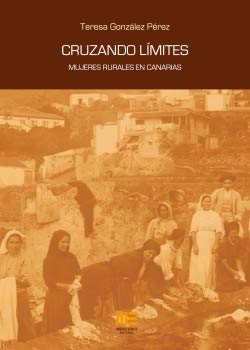 CRUZANDO LIMITES. MUJERES RURALES EN CANARIAS Books