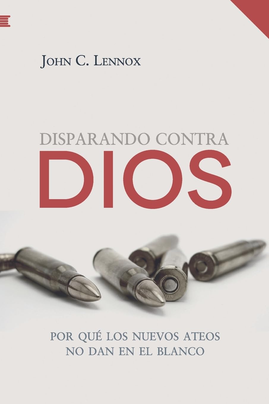 Disparando contra Dios: Por qué los nuevos ateos no dan en el blanco Business & Technology