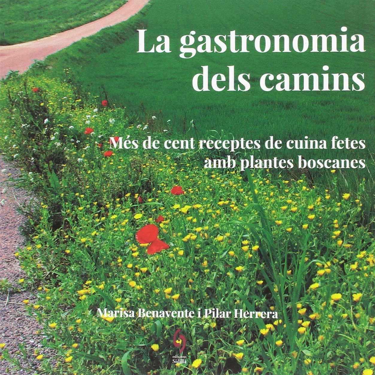 La gastronomia dels camins: Més de cent receptes de cuina fetes amb plantes boscanes book