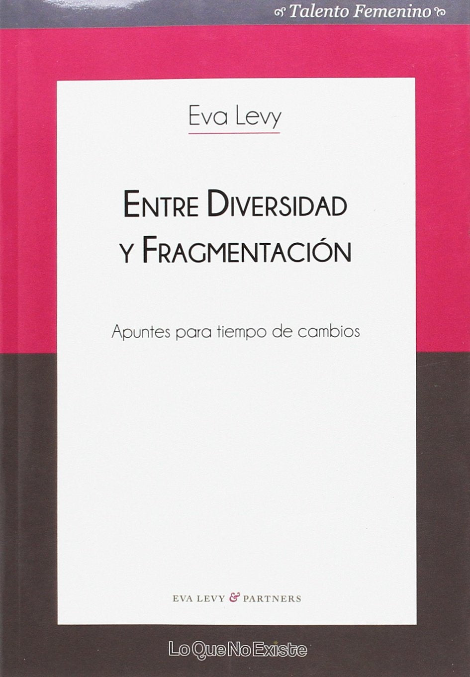 Levy, E: Entre diversidad y fragmentación : apuntes para tie Partnership & Love