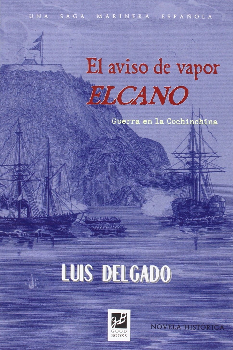 EL AVISO DEL VAPOR ELCANO guerra en la conchinchina Learning & Reference