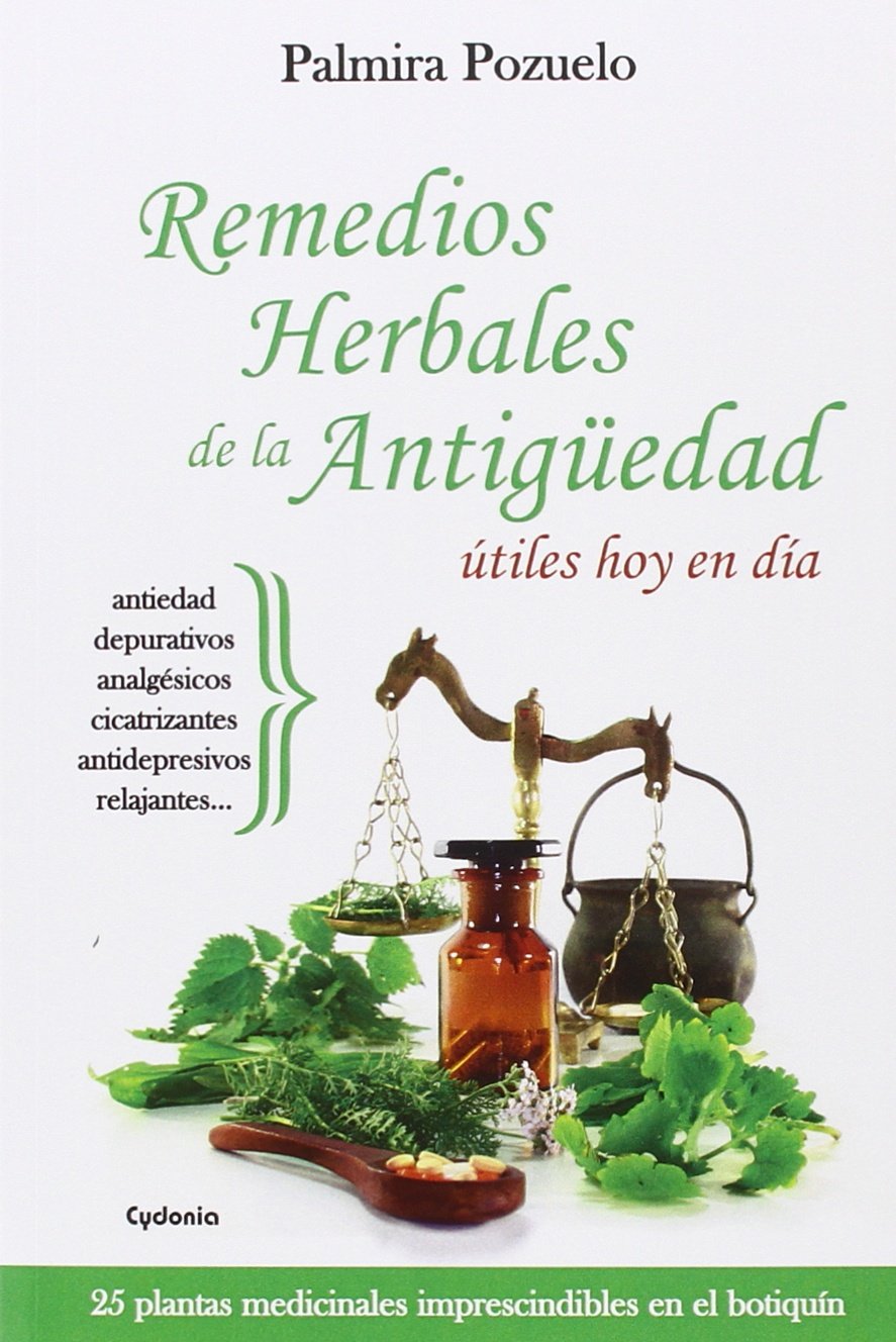 Remedios herbales de la Antigüedad útiles hoy en día: 25 plantas medicinales imprescindibles en el botiquín book
