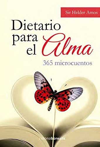 DIETARIO PARA EL ALMA,365 MICRORELATOS book