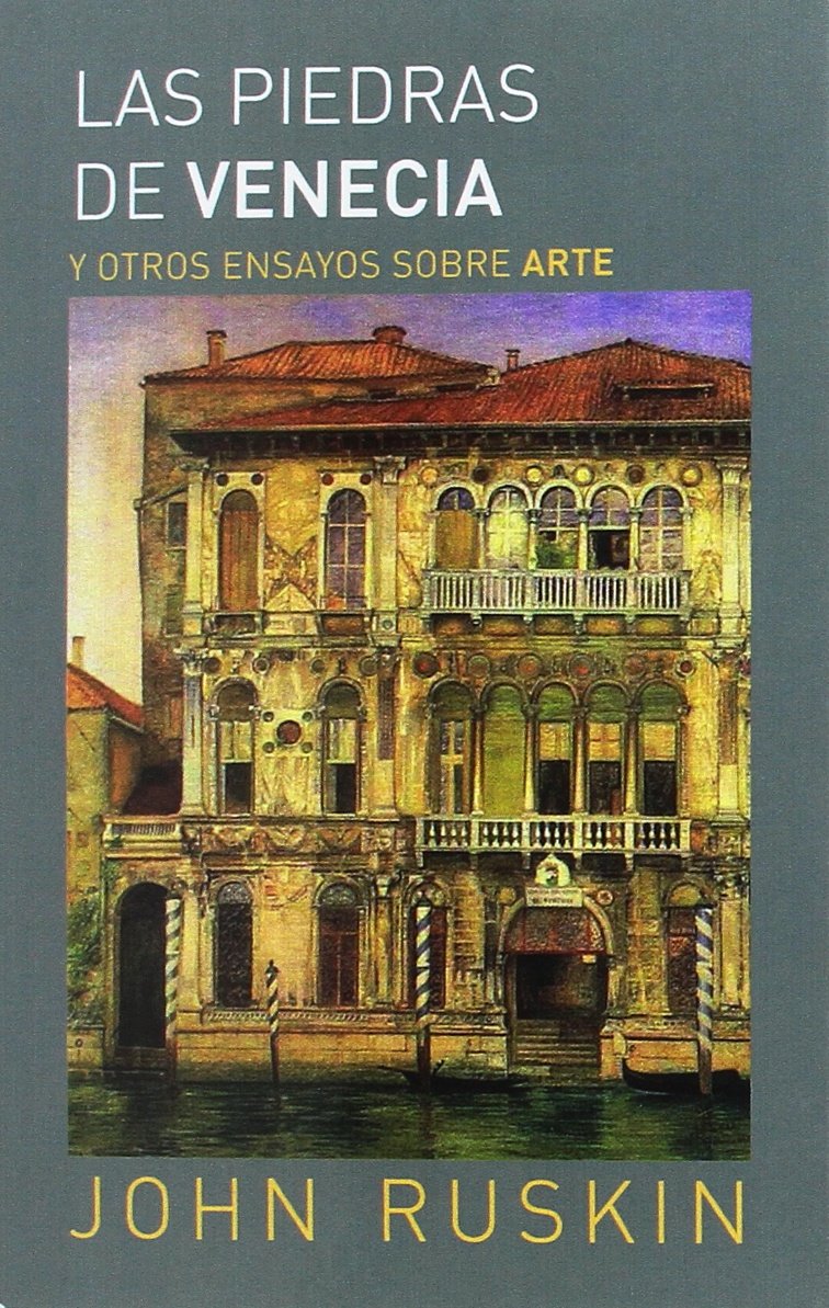 LAS PIEDRAS DE VENECIA Y OTROS ENSAYOS SOBRE ARTE book