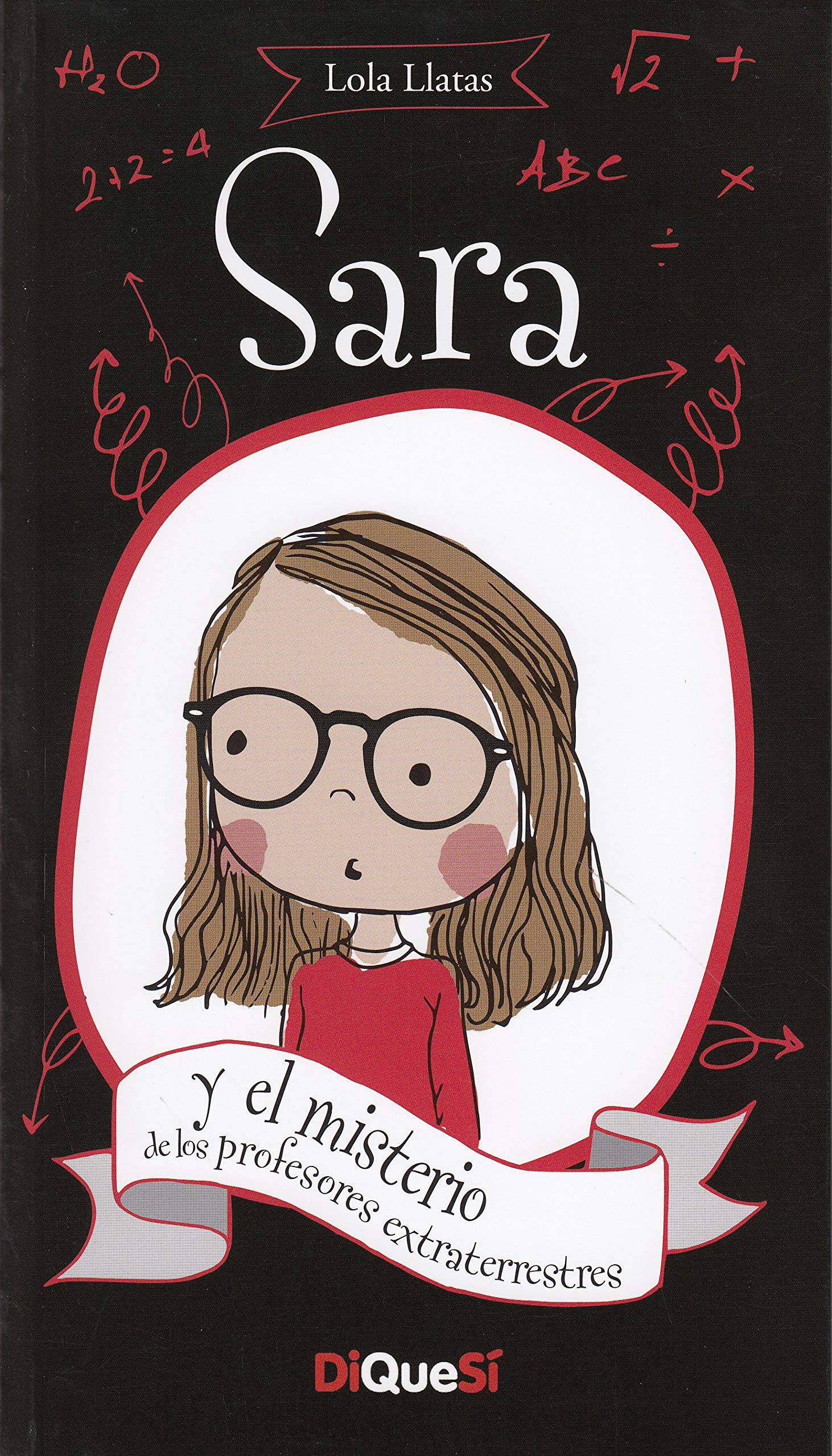 Sara y el misterio de los profesores extraterrestres / Sara and the Mystery of the Alien Teachers book