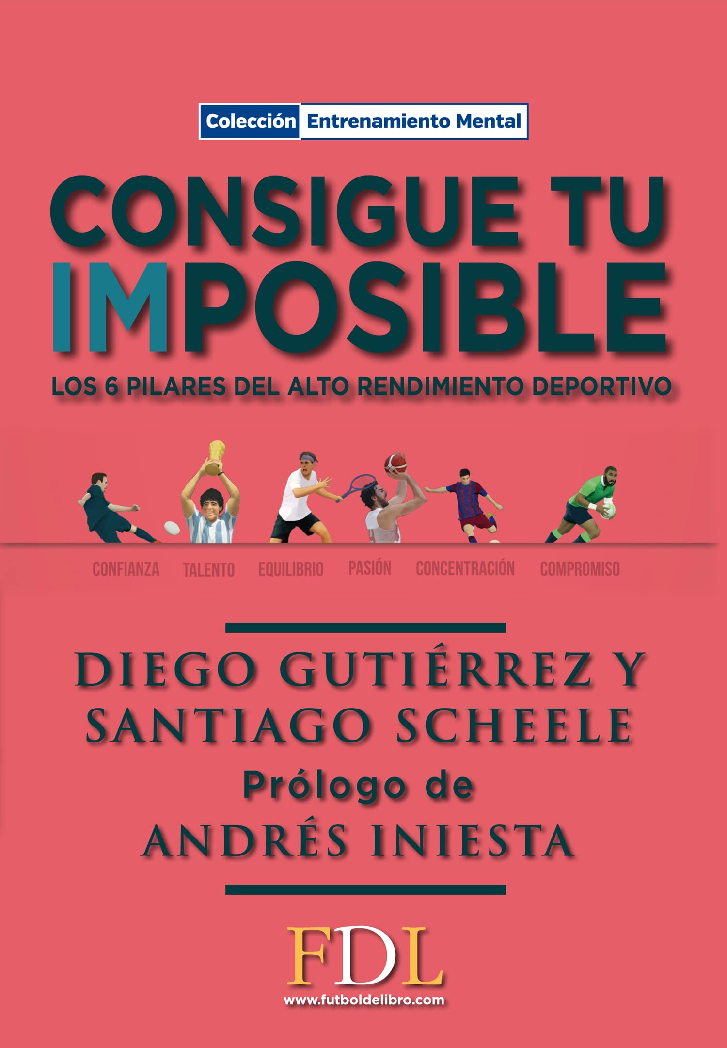 Consigue tu imposible : los 6 pilares del alto rendimiento Leisure & Fun