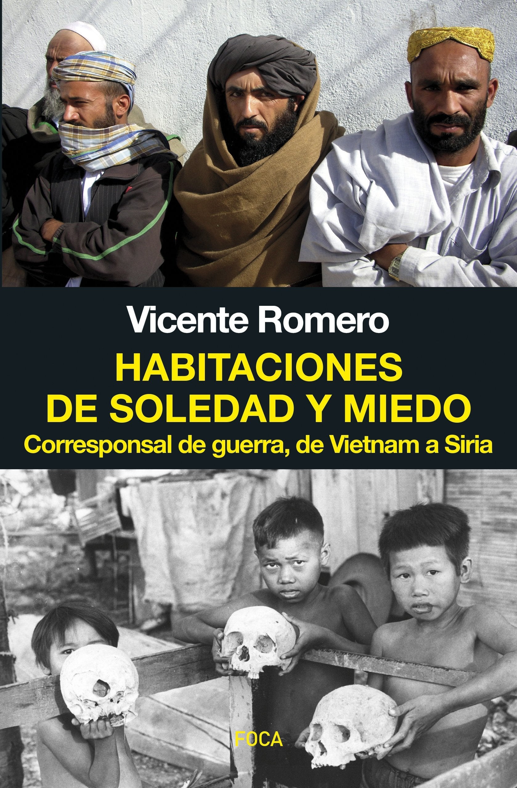 Habitaciones de soledad y miedo : corresponsal de guerra, de Vietnam a Siria Media & Communication