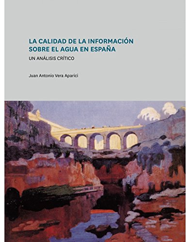LA CALIDAD DE LA INFORMACION SOBRE EL AGUA EN ESPAÑA: UN ANALISIS CRITICO Books