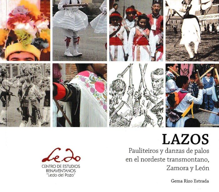 Lazos . Pauliteiros y Danzas de Palos en el Nordeste Transmontano, Zamora y León (Monografias, Band 21) Film, Art & Culture