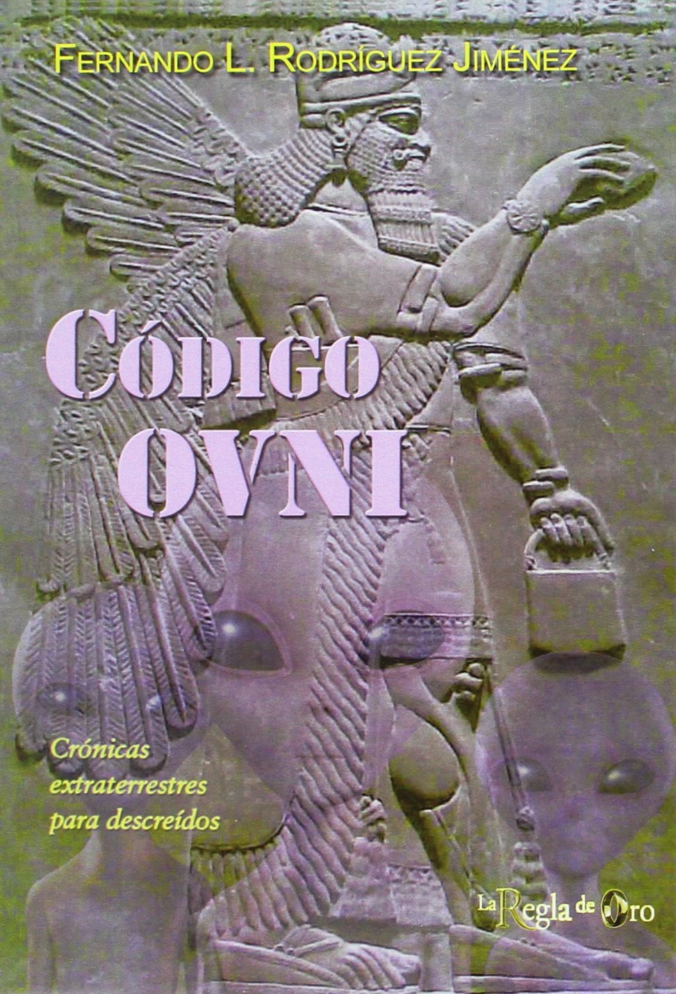 Código ovni : crónicas extraterrestres para descreídos Religion & Esotericism