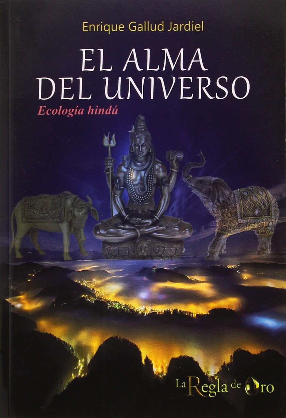 El alma del universo : ecología hindú Social Sciences