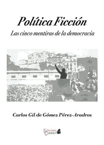 Política Ficción: Las cinco mentiras de la democracia Books