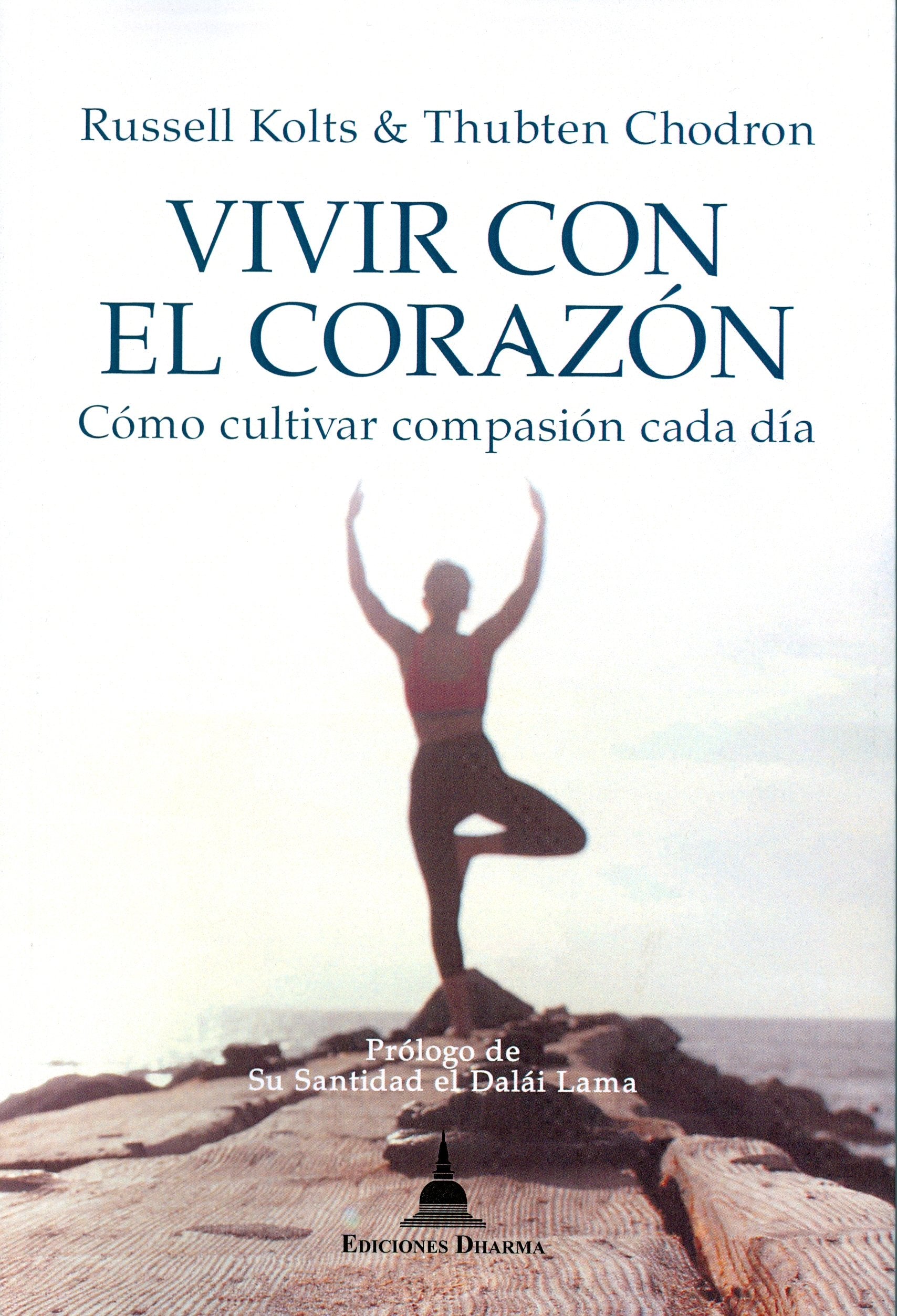 Vivir con el corazón : cómo cultivar con pasión cada día book
