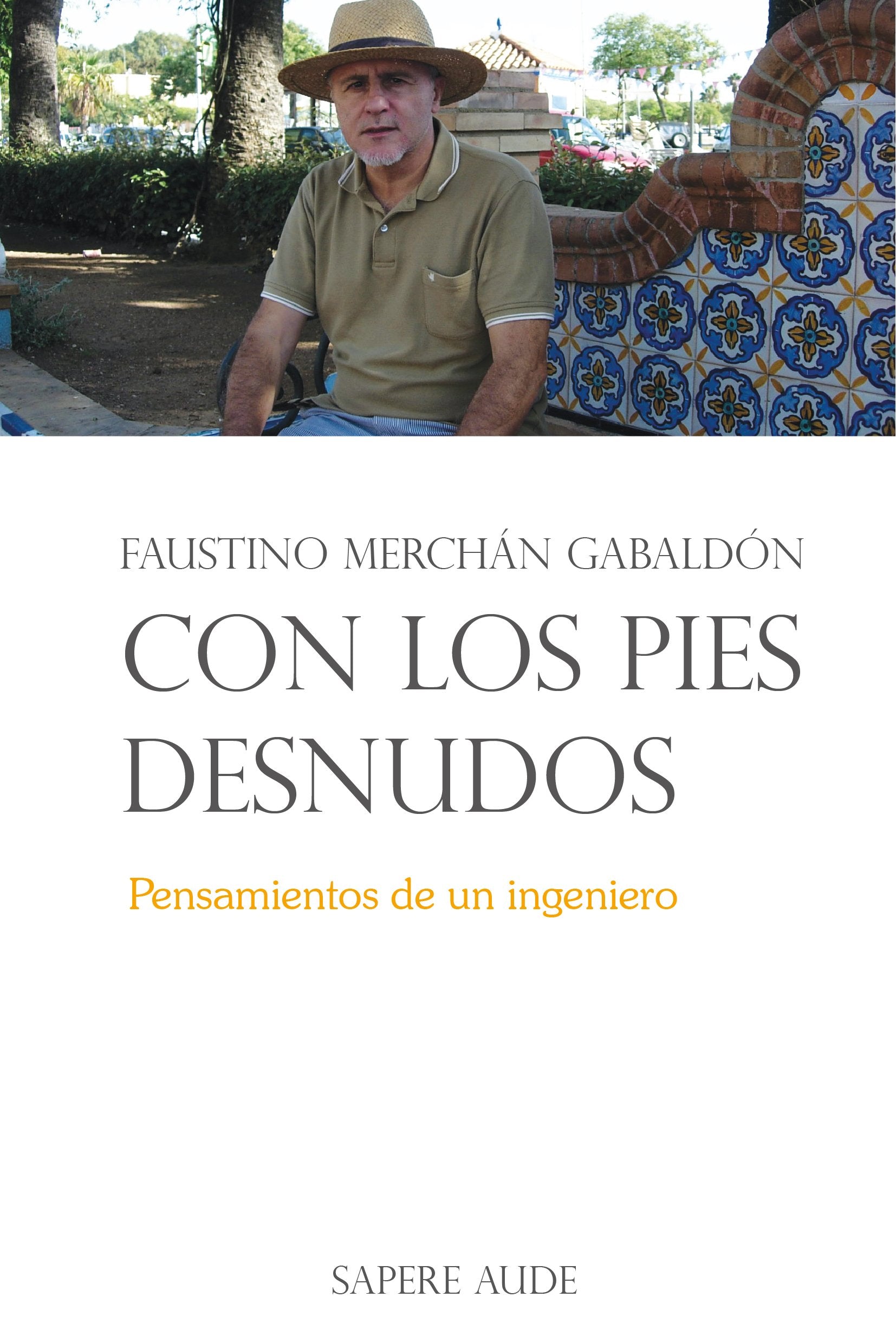 Con los pies desnudos: Pensamientos de un Ingeniero (ENSAYO, Band 726) Books