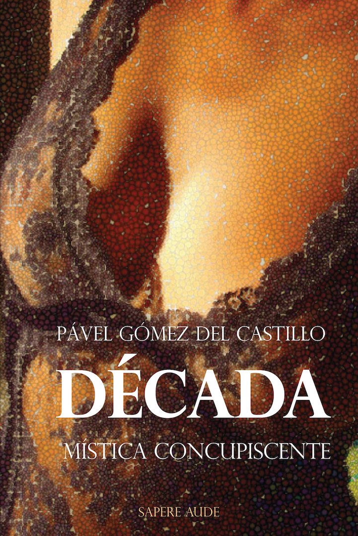 Década: Mística concupiscente (NARRATIVA, Band 55) Contemporary literature