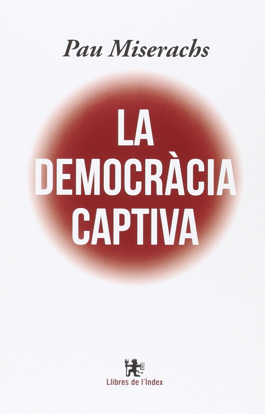 La democràcia captiva (Fora de col·lecció, Band 0) Philosophy