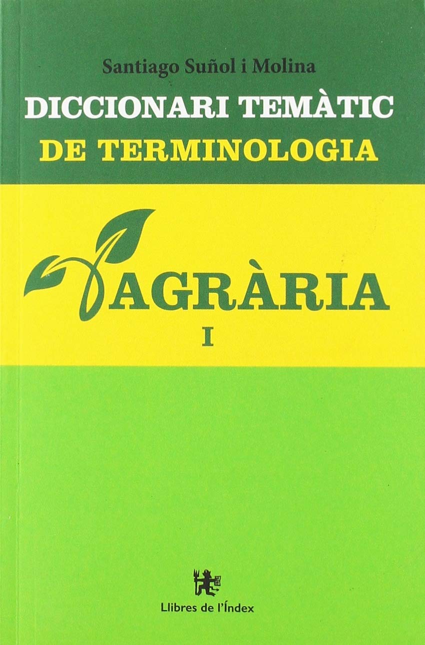 Diccionari temàtic de terminologia agrària volum 1 Books