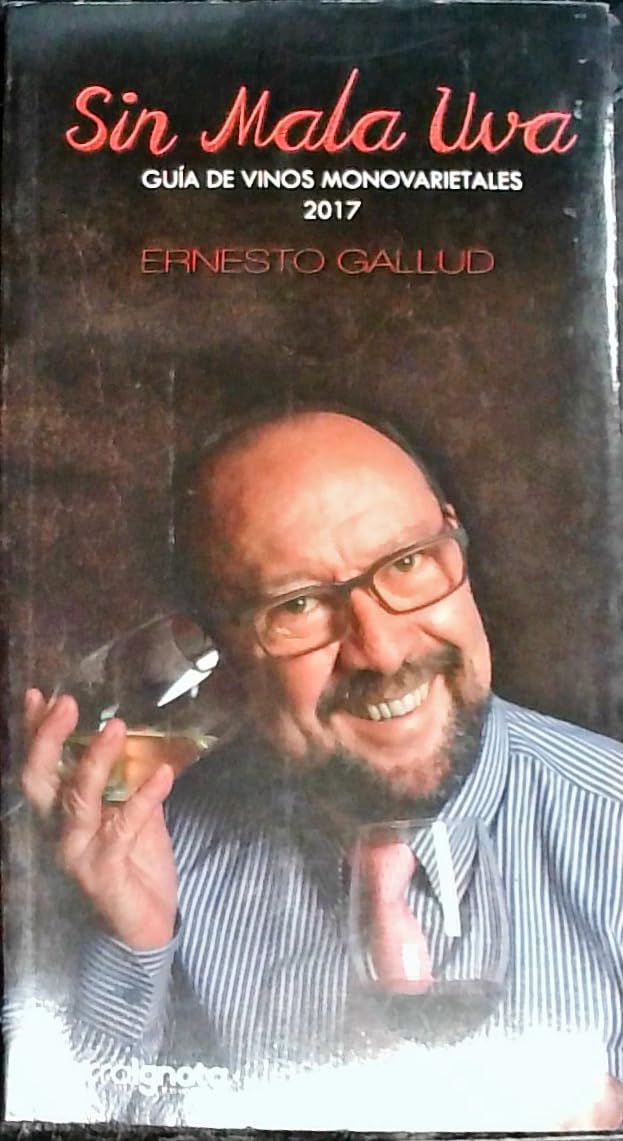 Sin mala uva : guía de vinos monovarietales 2017 Garden & Plants