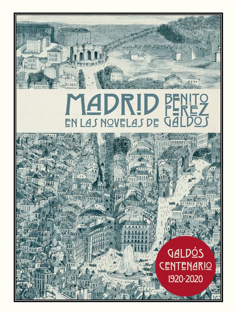 Madrid en las novelas de Benito Pérez Galdós Social Sciences