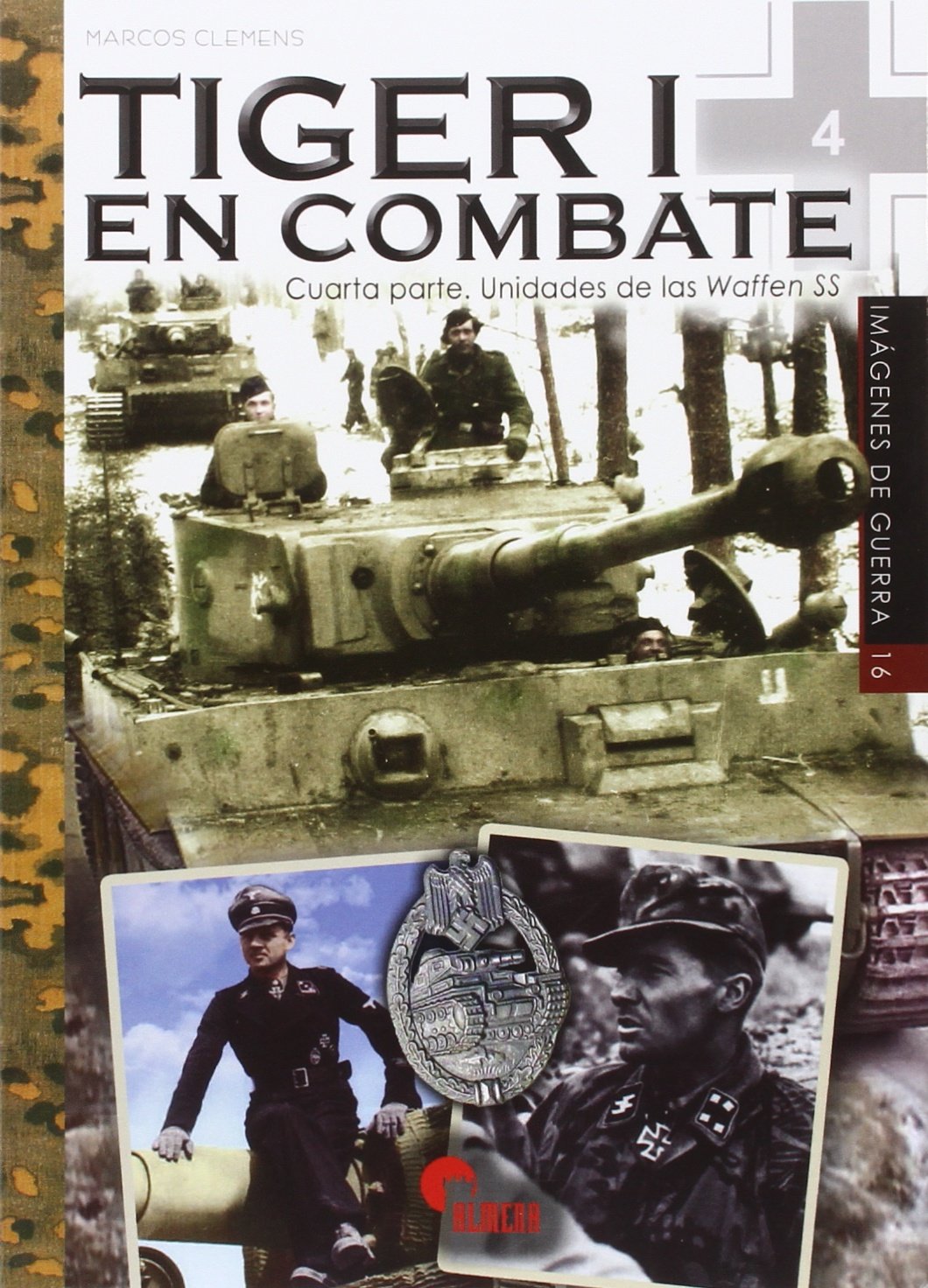 Tiger I en combate: Cuarta parte. Unidades de las Waffen-SS book