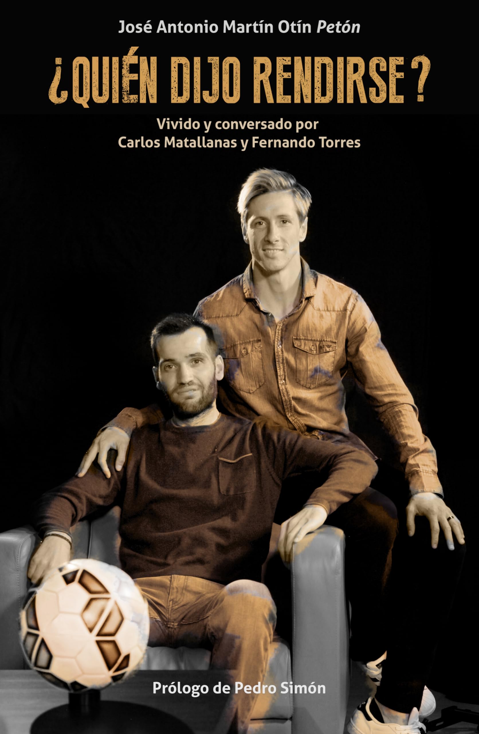 ¿Quién dijo rendirse? : vivido y conversado por Carlos Matallanas y Fernando Torres Politics & Society