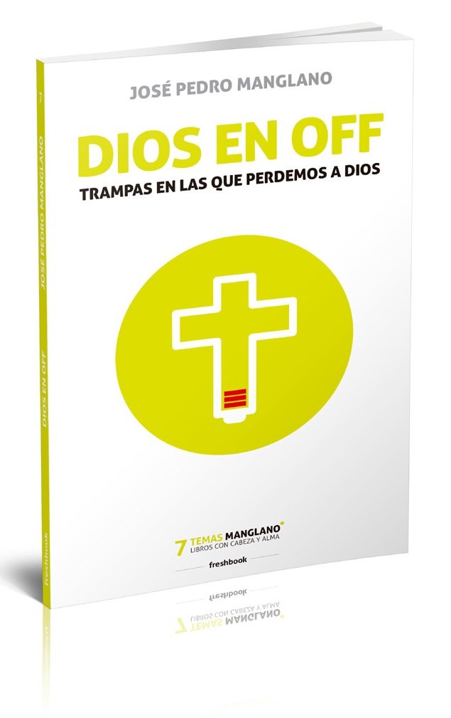 DIOS EN OFF: TRAMPAS EN LAS QUE PERDEMOS A DIOS Books