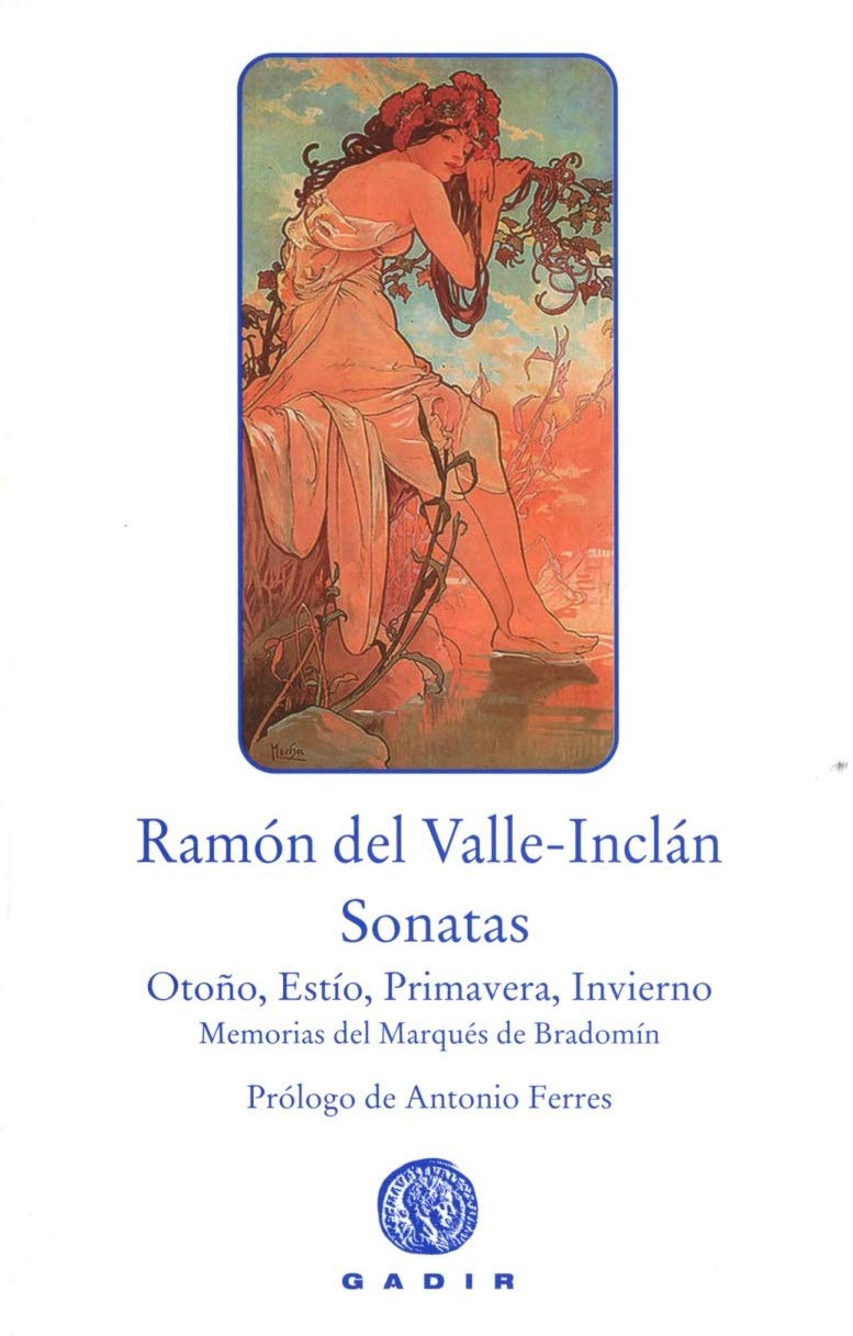 Sonatas. Sonata de Otoño, Sonata de Estío, Sonata de Primavera, Sonata de Invierno. Memorias del Marqués de Bradomín book
