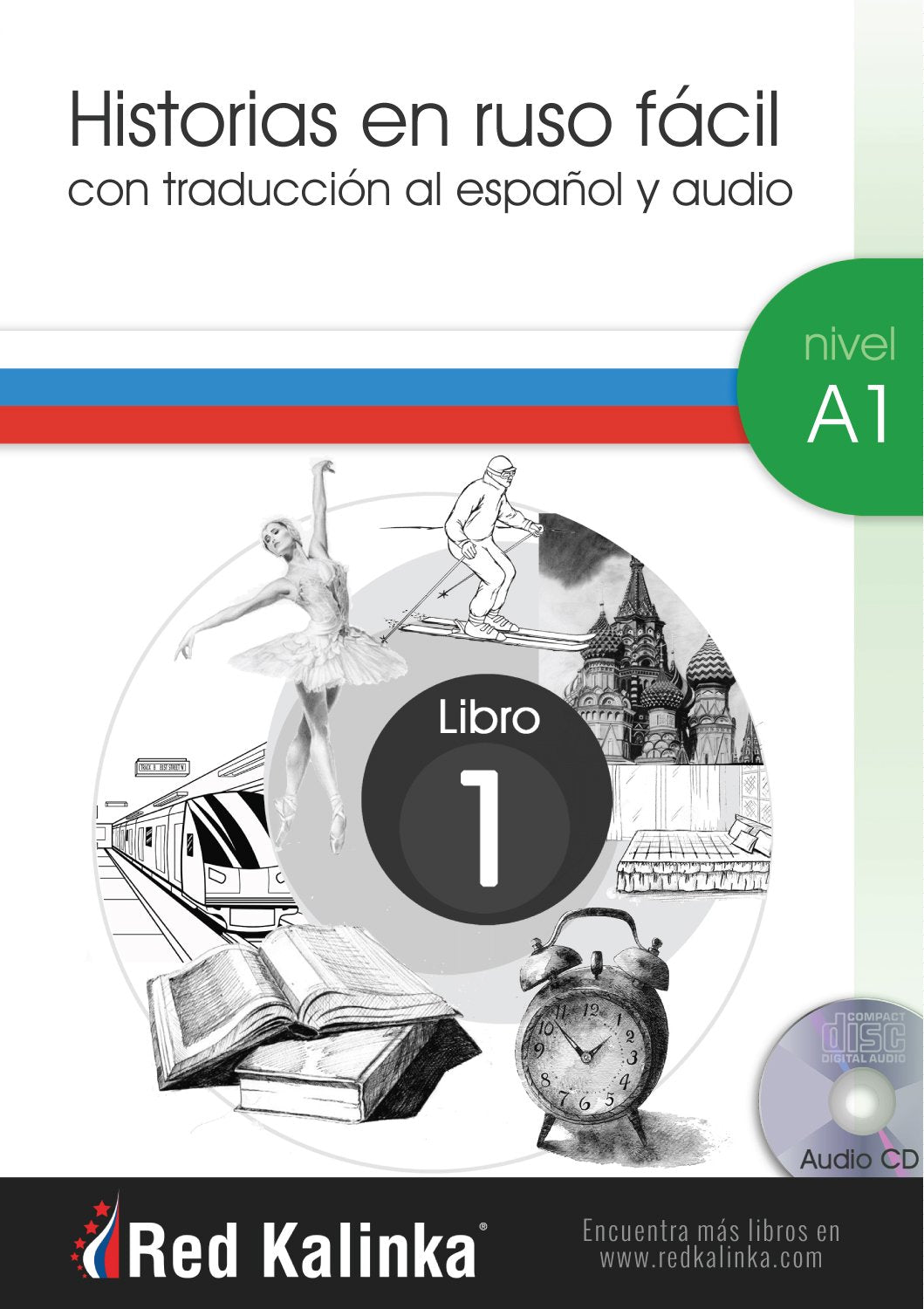 Historias en ruso fácil. Nivel A1. Libro 1: Con traducción al español y audio book