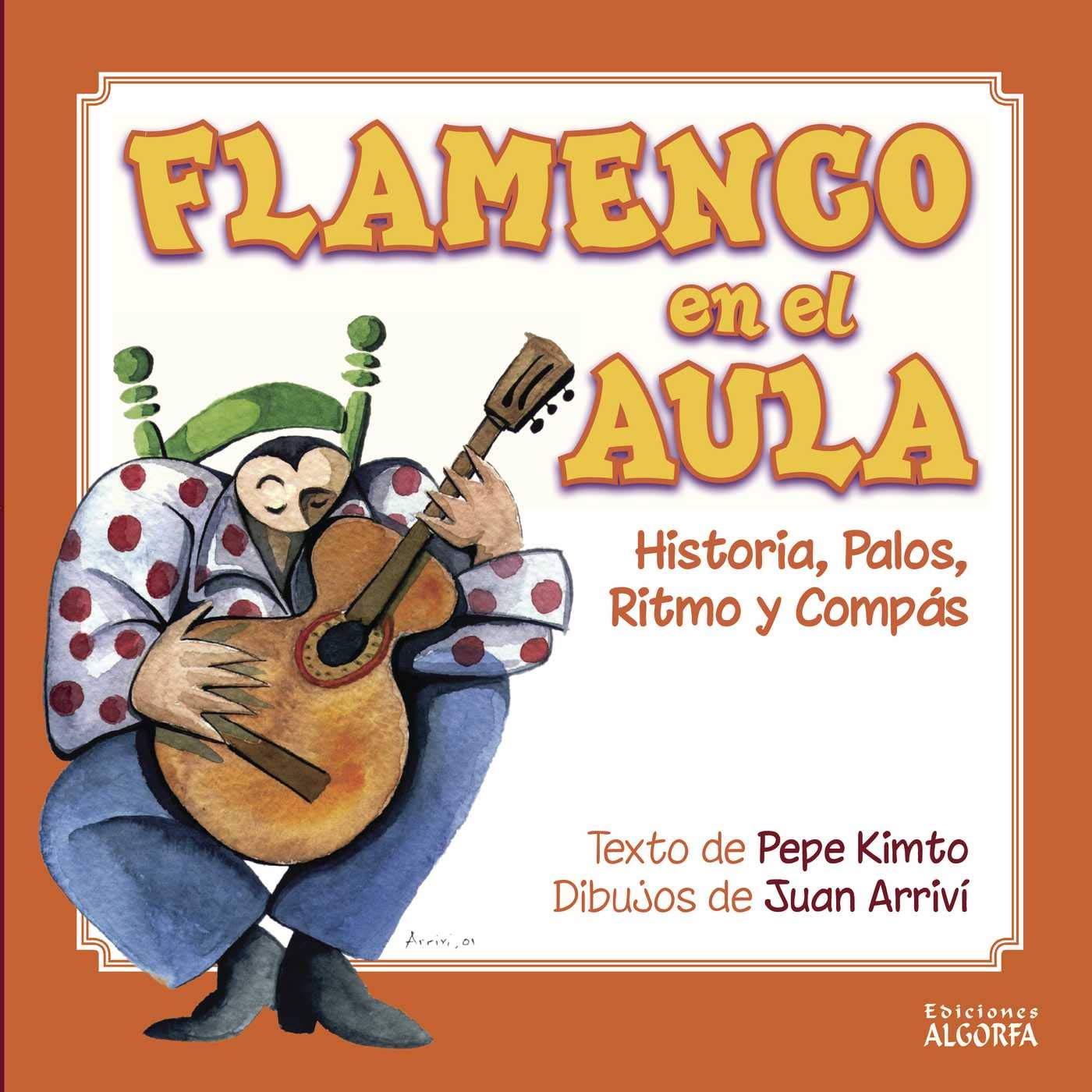 Flamenco en el aula: Historia, Palos, Ritmo y compas book