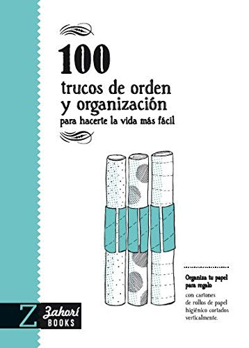 100 TRUCOS DE ORDEN Y DE ORGANIZACION . PARA HACERTE LA VIDA MAS FACIL book