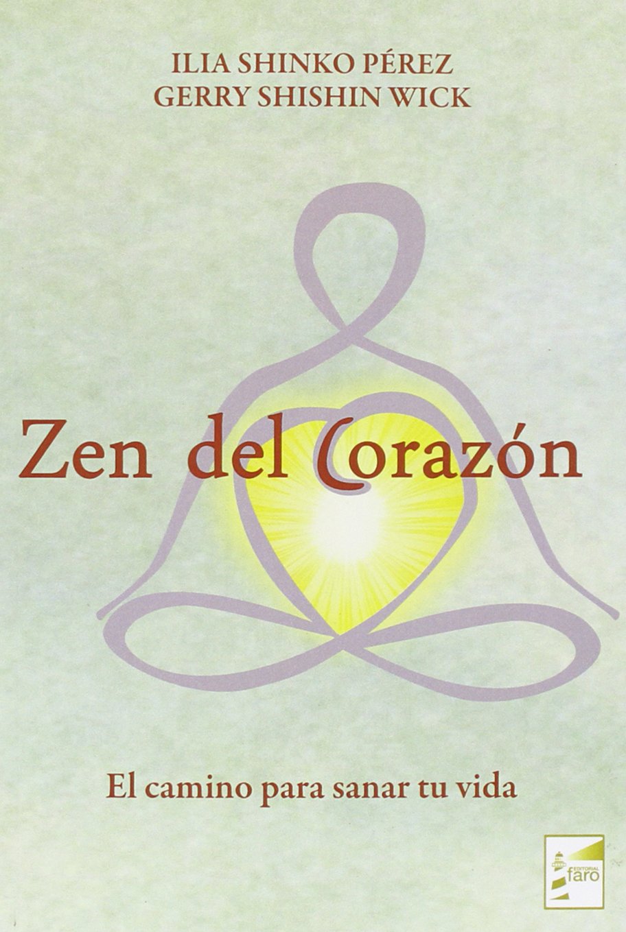 Zen del corazón : el camino para sanar tu vida Social Sciences