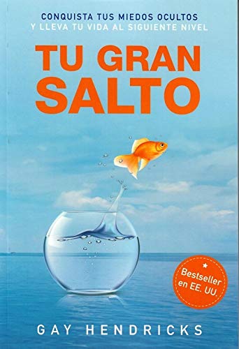 Tu gran salto: Conquista tus miedos ocultos y lleva tu vida al siguiente nivel book