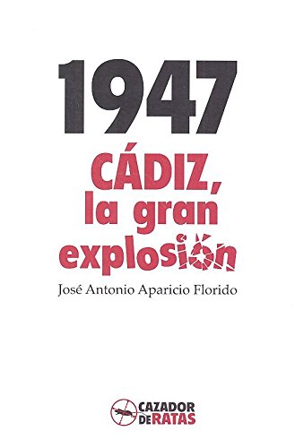1947, Cádiz, la gran explosión (LITORAL, Band 1) Social Sciences