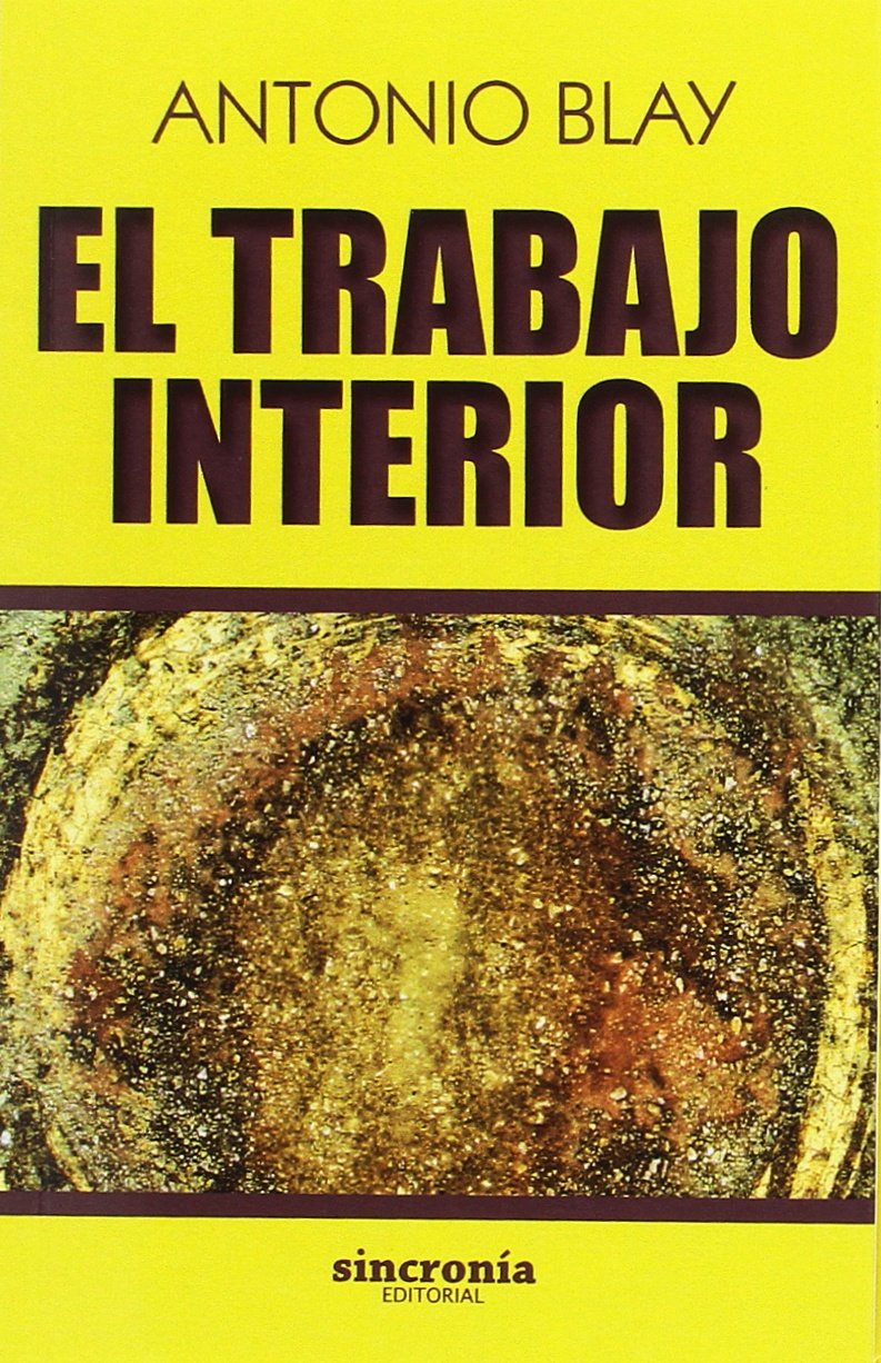 El trabajo interior (Antonio Blay, Band 3) Social Sciences