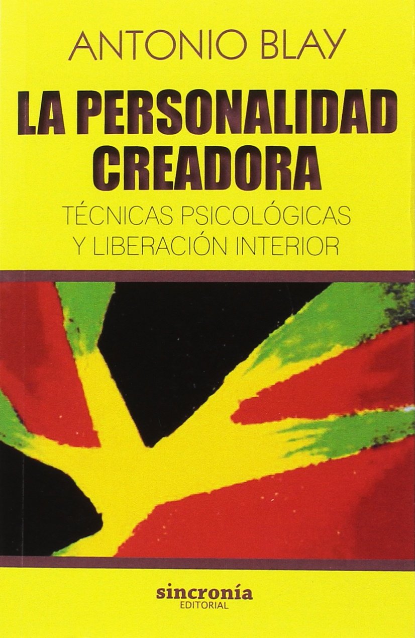 La personalidad creadora : técnicas psicológicas y liberación interior (Antonio Blay, Band 4) Books