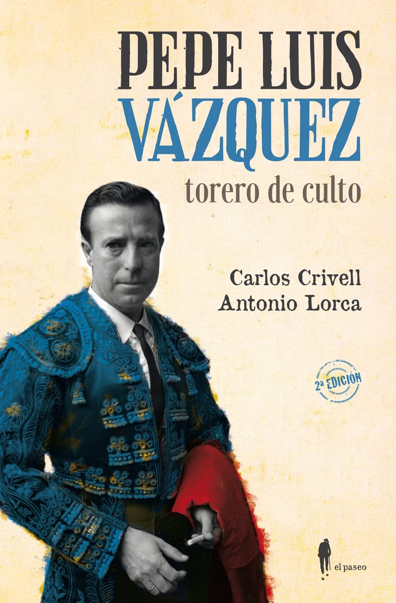 Pepe Luiz Vázquez, torero de culto (Memoria, Band 1) Art & Literature
