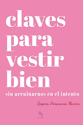 Claves para vestir bien : sin arruinarnos en el intento Hobbies & Crafts