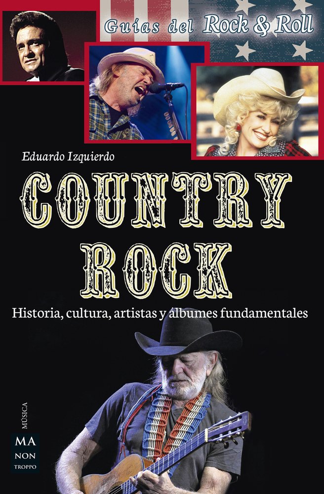 Country Rock: Historia, Cultura, Artistas y Álbumes Fundamentales (Guías del Rock & Roll) Social Sciences