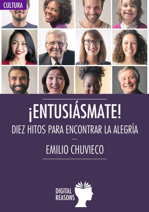 ¡Entusiásmate!: Diez hitos para encontrar la alegría: DIEZ HITOS PARA ENCONTRAR LA ALEGRÖA (ARGUMENTOS PARA EL SIGLO XXI, Band 55) Religion & Esotericism