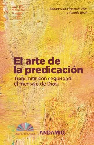El arte de la predicación: Transmitir con seguridad el mensaje de Dios (Taller de predicación, Band 1) Religion & Esotericism